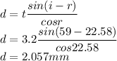 d = t\dfrac{sin(i-r)}{cosr}\\d= 3.2\dfrac{sin(59-22.58)}{cos22.58}\\d= 2.057 mm