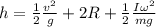 h= \frac{1}{2} \frac{v^2}{g} +2R + \frac{1}{2}  \frac{I \omega^2}{mg}