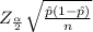 Z_{\frac{\alpha }{2}}\sqrt{\frac{\hat{p}\left (1-\hat{p} \right )}{n}}