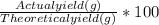 \frac{Actual yield (g)}{Theoretical yield (g)}*100