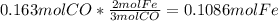 0.163 mol CO * \frac{2 mol Fe}{3 mol CO}   = 0.1086 mol Fe
