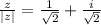 \frac{z}{|z|}=\frac{1}{\sqrt{2}}+ \frac{i}{\sqrt{2}}