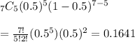 _7C_5(0.5)^5(1-0.5)^{7-5}&#10;\\&#10;\\=\frac{7!}{5!2!}(0.5^5)(0.5)^2=0.1641