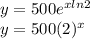 y=500e^{x ln2} \\ y= 500 (2)^x