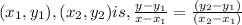 (x_{1},y_{1}),(x_{2},y_{2}) is ,\frac{y-y_{1}}{x-x_{1}}=\frac{(y_{2}-y_{1})}{(x_{2}-x_{1})}