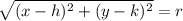\sqrt{(x-h)^2+(y-k)^2} = r