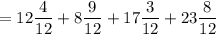 = 12  \dfrac{4}{12}  + 8  \dfrac{9}{12}  +17  \dfrac{3 }{12}  +23  \dfrac{8}{12}