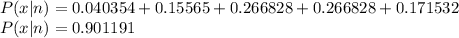 P(x|n)=0.040354+0.15565+0.266828+0.266828+0.171532\\P(x|n)=0.901191