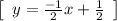 \left[\begin{array}{ccc}y= \frac{-1}{2}x+ \frac{1}{2}  \end{array}\right]