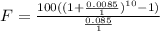 F = \frac{100 ((1+\frac{0.0085}{1})^{10} -1)}{\frac{0.085}{1}}