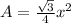 A=\frac{\sqrt{3} }{4} x^2