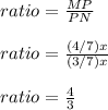 ratio=\frac{MP}{PN} \\ \\ratio= \frac{(4/7)x}{(3/7)x} \\ \\ratio= \frac{4}{3}
