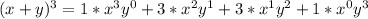 (x+y)^{3} =  1*x^{3}  y^{0} + 3*x^{2}  y^{1} + 3*x^{1}  y^{2} + 1*x^{0}  y^{3}