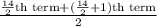 \frac{\frac{14}{2}\text{th term}+(\frac{14}{2}+1)\text{th term}}{2}