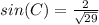sin(C)=\frac{2}{\sqrt{29}}