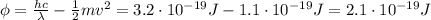\phi =  \frac{hc}{\lambda}- \frac{1}{2}mv^2=3.2 \cdot 10^{-19}J-1.1\cdot 10^{-19}J=2.1 \cdot 10^{-19}J