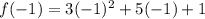 f(-1) = 3 (-1)^{2} + 5(-1)+1