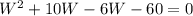 W^2+10W-6W-60=0