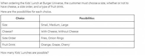 When ordering the kids lunch at burger universe , the customer must choose a size , a type of bun, a