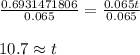 \frac{0.6931471806}{0.065}=\frac{0.065t}{0.065}&#10;\\&#10;\\10.7\approx t