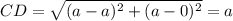 CD=\sqrt{(a-a)^2+(a-0)^2}=a