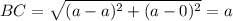 BC=\sqrt{(a-a)^2+(a-0)^2}=a