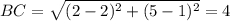 BC=\sqrt{(2-2)^2+(5-1)^2}=4