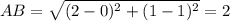 AB=\sqrt{(2-0)^2+(1-1)^2}=2