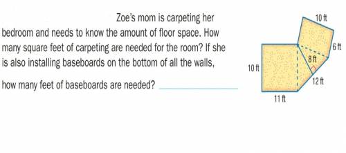 Zoe's mom is carpeting her room and needs to know the amount of floor space how many square feet of