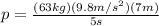p =    \frac{(63kg)(9.8m/ s^{2} )(7m)}{5s} &#10;