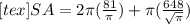 [tex]SA = 2 \pi (  \frac{81}{  \pi  } })  + \pi ( \frac{648}{ \sqrt{ \pi } })