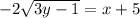 -2 \sqrt{3y-1} =x+5