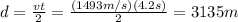 d= \frac{vt}{2}= \frac{(1493 m/s)(4.2 s)}{2}=3135 m