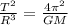 \frac{T^2}{R^3} = \frac{4 \pi^2}{GM}