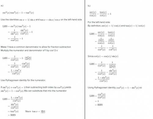 Prove that:  a.) [csc^2(x)] * [tan^2(x)] -1 = [tan^2 (x)]  b.) sec(x)/cos(x) - tan(x)/cot(x) = 1 sho