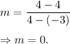m=\dfrac{4-4}{4-(-3)}\\\\\Rightarrow m=0.