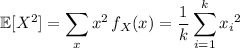 \mathbb E[X^2]=\displaystyle\sum_x x^2\,f_X(x)=\frac1k\sum_{i=1}^k{x_i}^2