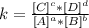 k= \frac{ [C]^{c}*[D]^{d} }{[A]^{a}*[B]^{b}}