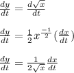 \frac{dy}{dt}=\frac{d\sqrt{x}}{dt}\\\\\frac{dy}{dt}=\frac{1}{2}x^{\frac{-1}{2}}(\frac{dx}{dt})\\\\\frac{dy}{dt}=\frac{1}{2\sqrt{x}}\frac{dx}{dt}