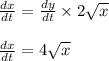 \frac{dx}{dt}=\frac{dy}{dt}\times 2\sqrt{x}\\\\\frac{dx}{dt}=4\sqrt{x}