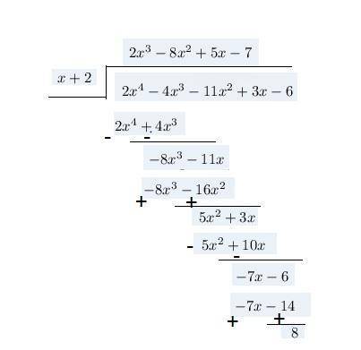 Divide 2x4- 4x3 - 11x2 + 3x - 6 by x + 2.