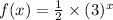 f(x)=\frac{1}{2}\times(3)^x