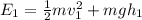 E_1 = \frac{1}{2} mv_1^2 + mgh_1