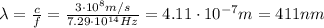 \lambda =  \frac{c}{f}= \frac{3 \cdot 10^8 m/s}{7.29 \cdot 10^{14}Hz}=4.11 \cdot 10^{-7}m=411 nm