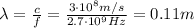 \lambda= \frac{c}{f}= \frac{3\cdot 10^8 m/s}{2.7 \cdot 10^9 Hz}=0.11 m