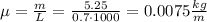 \mu=\frac{m}{L}=\frac{5.25}{0.7\cdot1000}=0.0075\frac{kg}{m}