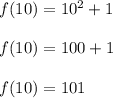 f(10)=10^2+1\\\\f(10)=100+1\\\\f(10)=101