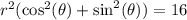 r^2(\cos^2(\theta)+\sin^2(\theta))=16