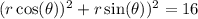 (r\cos(\theta))^2+r\sin(\theta))^2=16