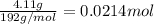 \frac{4.11g}{192g/mol}=0.0214mol